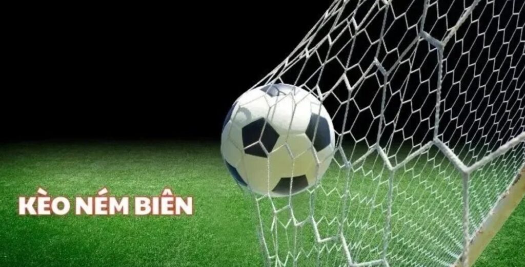 Giới thiệu sơ lược thông tin về kèo ném biên